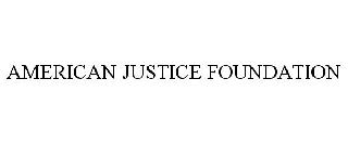 AMERICAN JUSTICE FOUNDATION