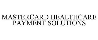 MASTERCARD HEALTHCARE PAYMENT SOLUTIONS