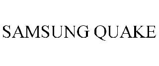 SAMSUNG QUAKE