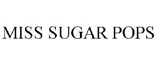 MISS SUGAR POPS