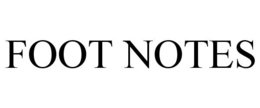 FOOT NOTES