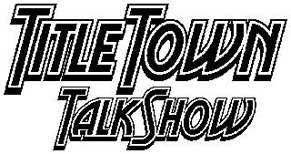 TITLE TOWN TALK SHOW