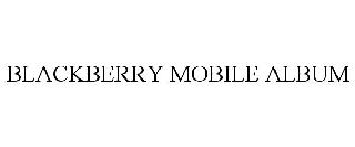 BLACKBERRY MOBILE ALBUM