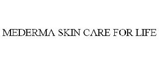 MEDERMA SKIN CARE FOR LIFE
