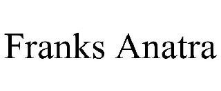 FRANKS ANATRA