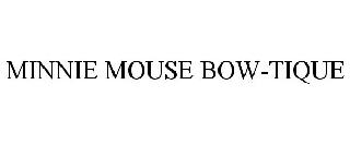 MINNIE MOUSE BOW-TIQUE