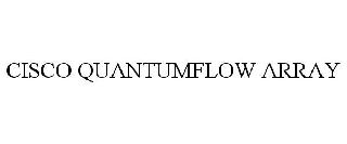 CISCO QUANTUMFLOW ARRAY