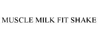MUSCLE MILK FIT SHAKE