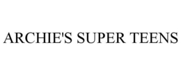ARCHIE'S SUPER TEENS