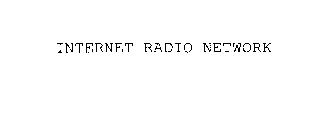 INTERNET RADIO NETWORK
