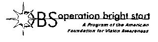 OBS OPERATION BRIGHT STAR A PROGRAM OF THE AMERICAN FOUNDATION FOR
 VISION AWARENESS