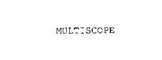 MULTISCOPE