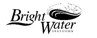 BRIGHT WATER SEAFOODS
