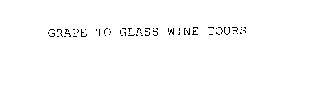 GRAPE TO GLASS WINE TOURS