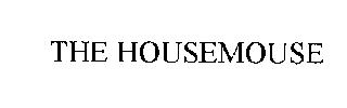 THE HOUSEMOUSE