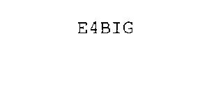 E4BIG
