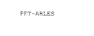 PET-ABLES