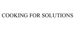 COOKING FOR SOLUTIONS