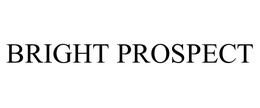 BRIGHT PROSPECT