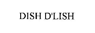DISH D'LISH