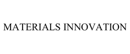 MATERIALS INNOVATION