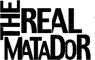 THE REAL MATADOR