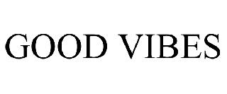 GOOD VIBES