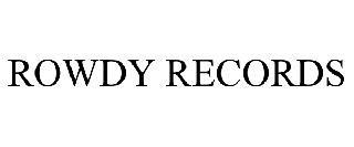 ROWDY RECORDS