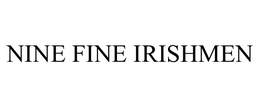 NINE FINE IRISHMEN