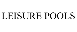 LEISURE POOLS
