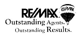 RE/MAX. OUTSTANDING AGENTS. OUTSTANDING RESULTS.