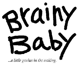 BRAINY BABY ...A LITTLE GENIUS IN THE MAKING.