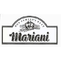 MARIANI OUR FAMILY'S BEST SINCE 1906
