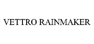 VETTRO RAINMAKER