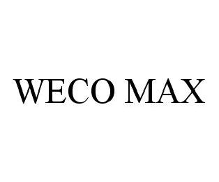 WECO MAX