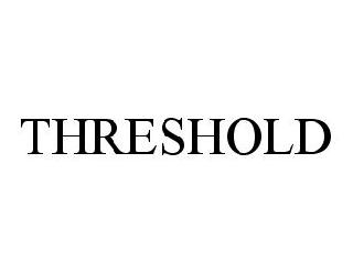 THRESHOLD
