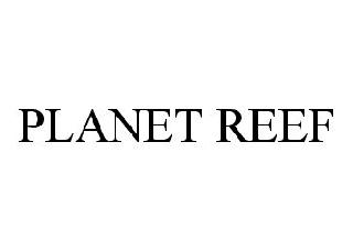 PLANET REEF