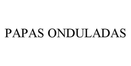 PAPAS ONDULADAS