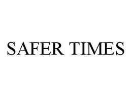 SAFER TIMES