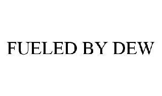 FUELED BY DEW