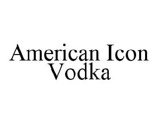 AMERICAN ICON VODKA