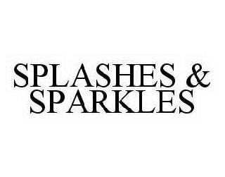 SPLASHES & SPARKLES