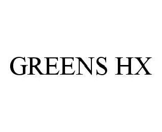 GREENS HX