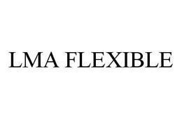 LMA FLEXIBLE