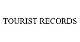 TOURIST RECORDS