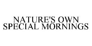 NATURE'S OWN SPECIAL MORNINGS