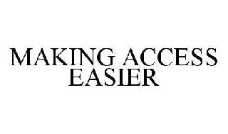 MAKING ACCESS EASIER