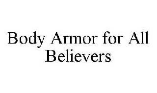 BODY ARMOR FOR ALL BELIEVERS