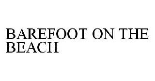 BAREFOOT ON THE BEACH