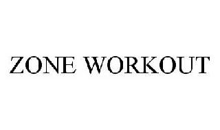 ZONE WORKOUT